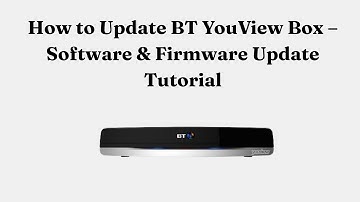 How to Update BT YouView Box – Software & Firmware Update Tutorial