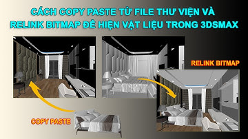 CÀI ĐẶT & SỮ DỤNG PLUGIN COPY PASTE + RELINK BITMAP TRONG 3DSMAX
