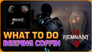 What To Do With Beeping Coofins in N'Erud  - Remnant 2