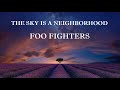 The Sky Is A Neighborhood Live With Lyrics Foo Fighters The Sky Is A Neighborhood Live With Lyrics Foo Fighters