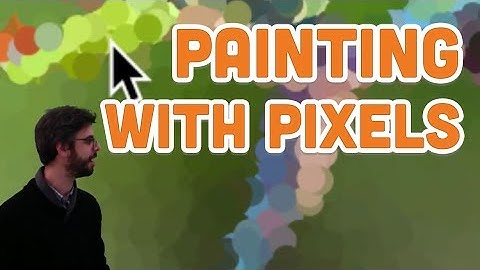 10.7: Painting with Pixels - Processing Tutorial