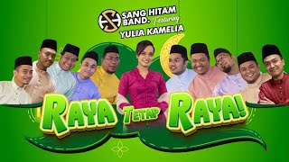 Sang Hitam Band & Yulia Kamelia - Raya Tetap Raya