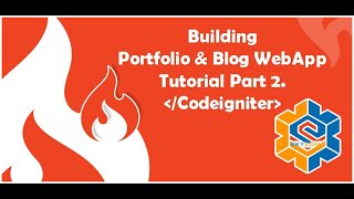 Build A Codeigniter PHP (Website Portfolio & Blog - Part 2) Profile