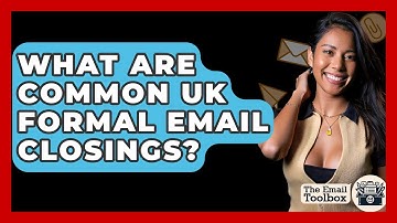 What Are Common UK Formal Email Closings? - TheEmailToolbox.com