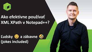 Ako efektívne používať XML XPath v Notepad++ - Online Kurz Java V. Práca s XML - Ukážka - XML XPath