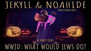 Information 🚨 Jekyll & Noahyde Laws: WWJD - What Would Jews Do w. Frankie Stockes 🚨 News