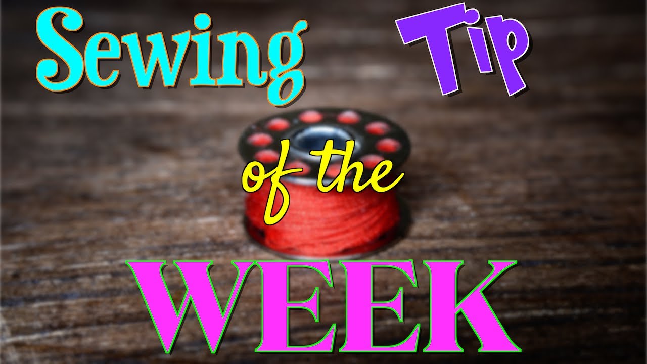 Совет по шитью на этой неделе | Эпизод 244 | Канал «Швейная комната»