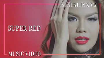 စူပါရက် - နီနီခင်ဇော် | Super Red - Ni Ni Khin Zaw(အနီရောင် Album)