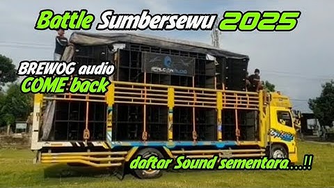 DAFTAR SOUND SYSTEM BATTLE SUMBERSEWU 2025 SEMENTARA / BREWOG AUDIO Come back 🔥