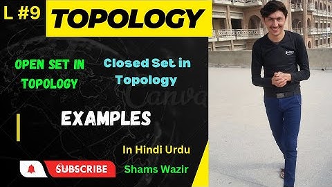 Topology | Open and closed sets in Topological space | with examples