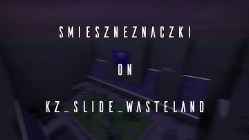 [KZT PRO] kz_slide_wasteland in 1:41.01 by smieszneznaczki