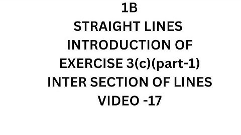 INTER MATHS 1B-STRAIGHT LINES INTRODUCTION OF EXERCISE 3(c) (part-1) INTERSECTION OF LINES(VIDEO-17)
