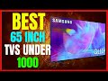 TOP 5: Best 65 Inch TVs Under 1000
