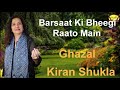 Ghazal  barsaat ki  bheegi raato main  kiran shukla  qateel shifai live  uk