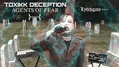 Toxikk Deception - Agents of Fear (OFFICIAL MUSIC VIDEO)