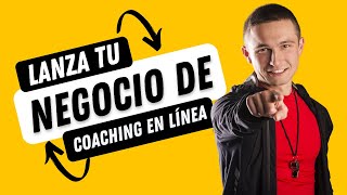 3 primeros pasos para lanzar tu negocio de coaching en línea | El Mentor Moderno