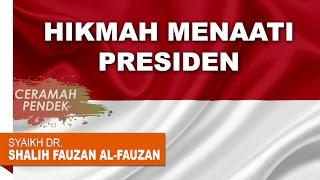 Ceramah Pendek: Hikmah Wajibnya Taat Kepada Pemimpin - Oleh Syaikh Dr. Shalih Fauzan al-Fauzan