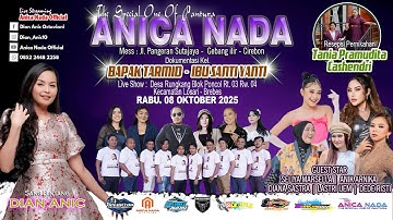 🔴LIVE ANICA NADA ( DIAN ANIC ) | EDISI SIANG 08 OKTOBER 2025 | RUNGKANG | LOSARI | BREBES