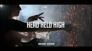 SLOW REMIX !!! Riski Remix - Head Held High - ( Slow Remix )