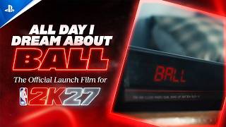 NBA 2K27 - All Day I Dream About Ball: The Anthem | PS5 Games