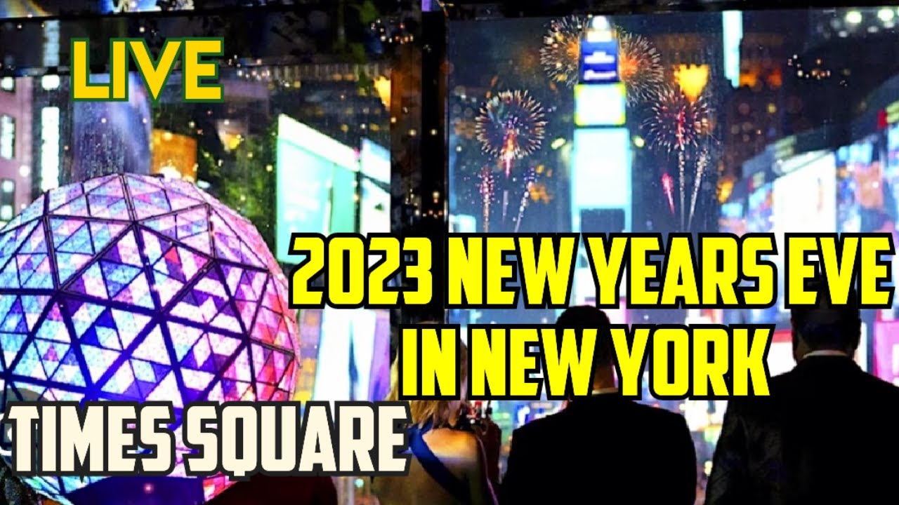 LIVE 2023 New Year's Eve Ball Drop In Times Square Manhattan, New York