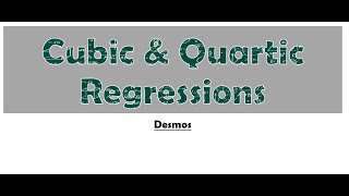 Desmos Chapter 6.2 Cubic Quartic Regression