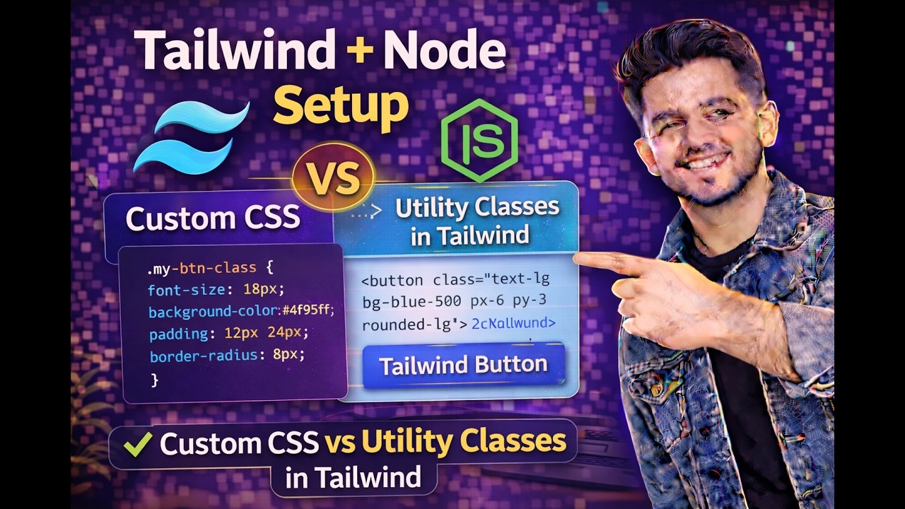 آموزش نصب Tailwind CSS با Node.js | تفاوت Custom CSS و Utility Classes ...