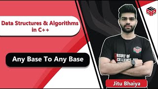 Any Base To Any Base | Data Structures Algorithms in C++