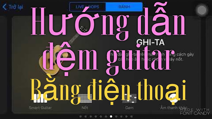 Hướng dẫn chơi guitar trên điện thoại