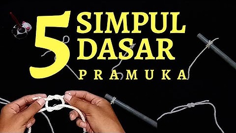 5 MENIT LANGSUNG BISA !!! | 5 SIMPUL DASAR DALAM PRAMUKA