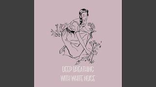 Breath of Tranquility with White Noise (Loopable Sequence)