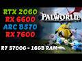RTX 2060 x RX 6600 x ARC B570 X RX 7600 | RYZEN 7 5700G | BENCHMARK | PALWORLD | 16GB RAM