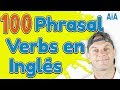 100 Phrasal Verbs en Inglés Americano