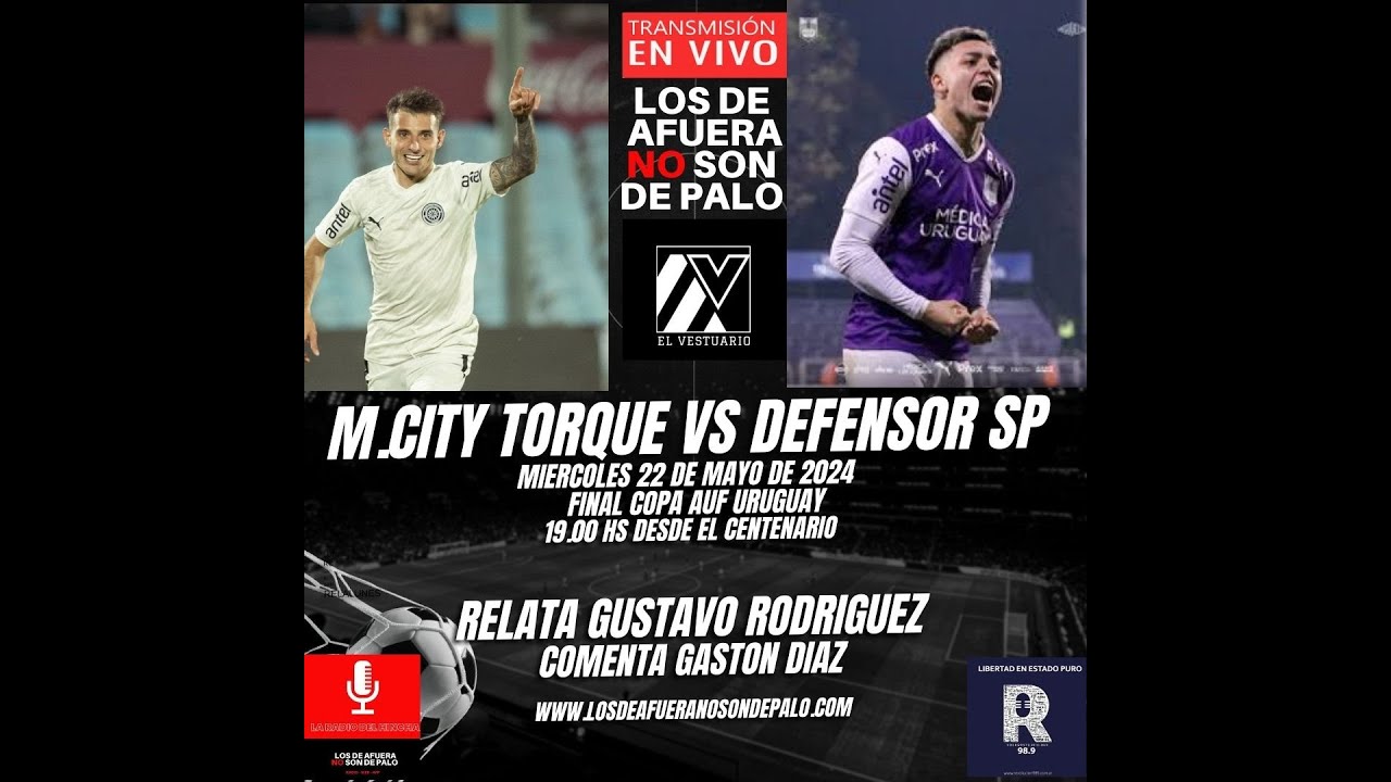 EN VIVO - FINAL COPA AUF URUGUAY MONTEVIDEO CITY TORQUE VS DEFENSOR ...