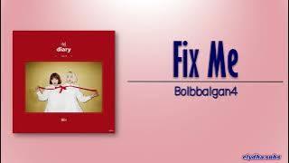 Bolbbalgan4 (볼빨간 사춘기) – Fix Me (고쳐주세요) [Rom|Eng Lyric]