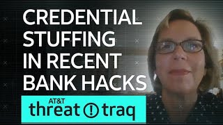 Credential Stuffing in Recent Bank Hacks | AT&T ThreatTraq