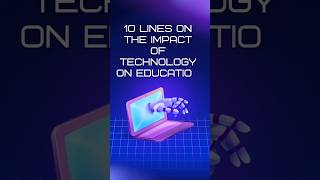 10 Lines on the Impact of Technology on Education | Essay on Impact of Technology on Education |