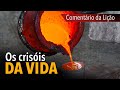 Comentário da Lição: Os crisóis da vida | Michelson Borges