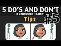 Animation Tips 05 - 5 DO'S and DON'T in Animation - Part 1