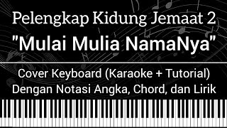 PKJ 2 - Mulia, Mulia NamaNya (Not Angka, Chord, Lirik) Cover Keyboard (Karaoke   Tutorial)
