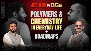 JEE ADV 2026 🚀 Polymers & Chemistry in Everyday Life by OGs | Full Roadmap Strategy