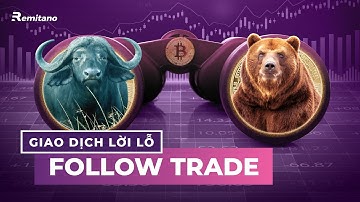 Hướng dẫn Follow Trade | Theo dõi lời lỗ của giao dịch
