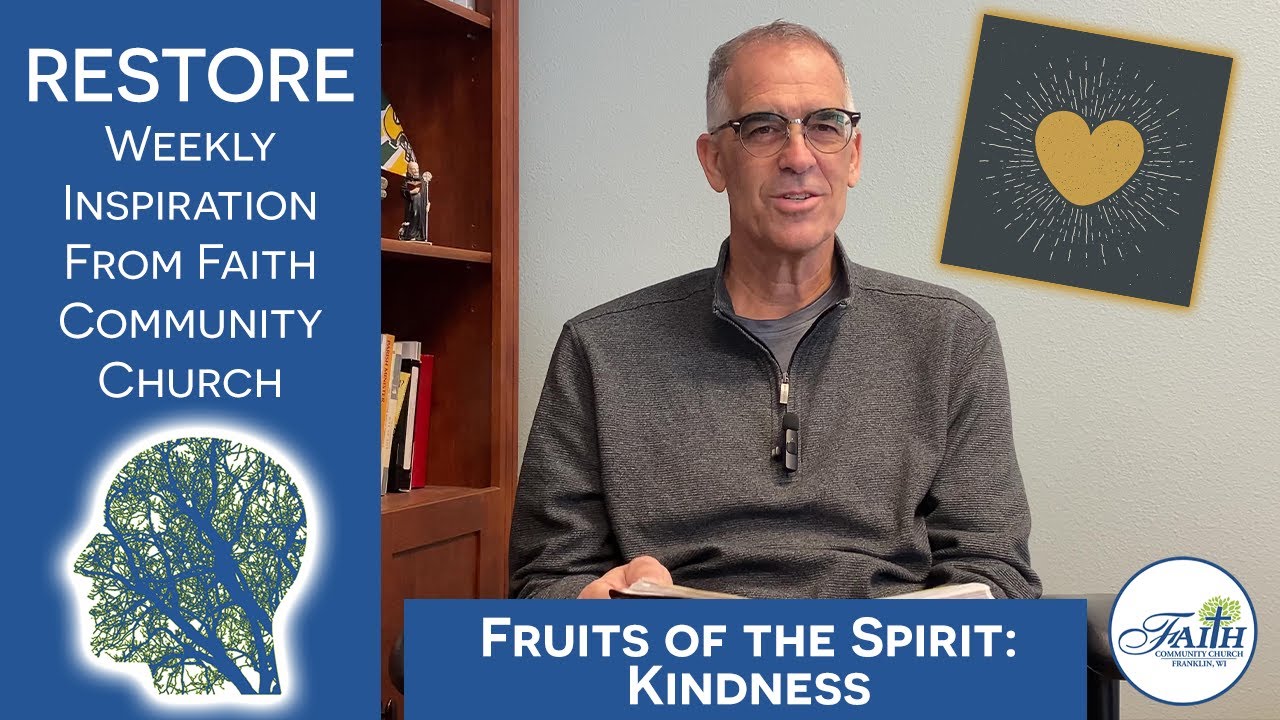 Fruits of the Spirit Kindness! RESTORE from Faith Community Church
