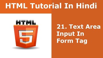 HTML Tutorial - 21 - Form Tag Text Area Input | Hindi