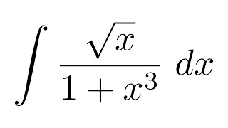 Integral of sqrt(x)/(1+x^3) (substitution)
