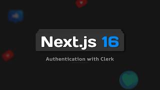 Next.js 16 Full Course #88: Authentication with Clerk in Next.js