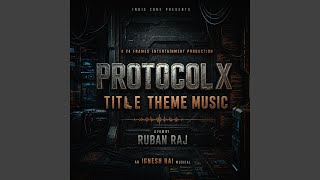 Protocol X - Title Theme (From Protocol X)