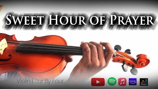 Sweet Hour Of Prayer, Cover With Lyrics - Violin Four by Four- Violin and Piano Hymn 478