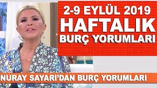 TÜM BURÇLAR | 2-9 Eylül 2019 | Nuray Sayarı'dan haftalık burç yorumları