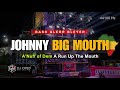 DJ JOHNNY BIG MOUTH (A NUFF OF DEM A RUN UP DEY MOUTH) BASS BLEYER HOREG